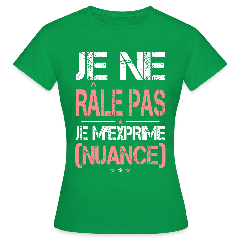 T-shirt Femme - Je ne râle pas je m'exprime - vert