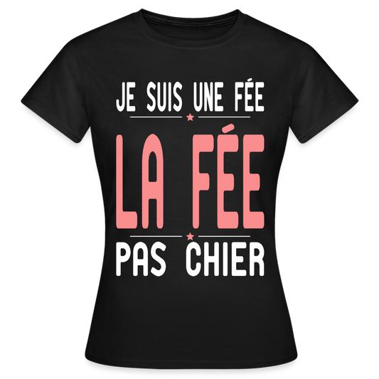 T-shirt Femme - Je suis une Fée - noir