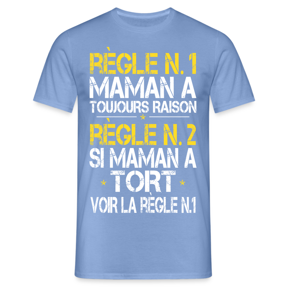 T-shirt Homme - Maman a toujours raison - carolina blue