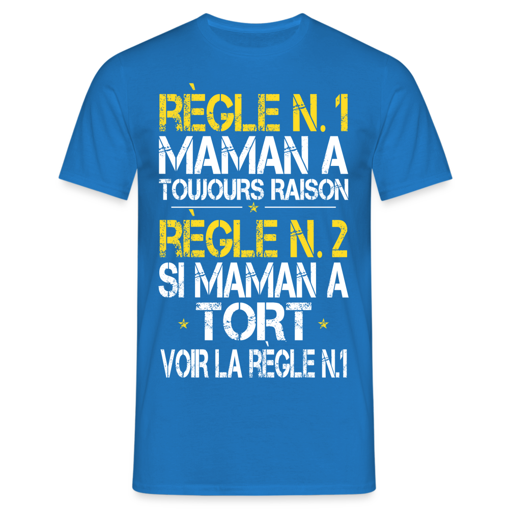 T-shirt Homme - Maman a toujours raison - bleu royal