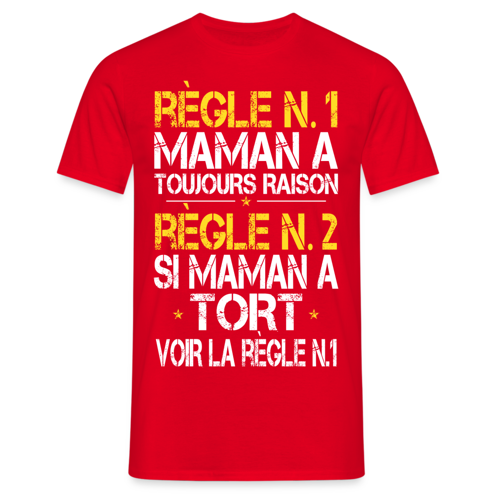 T-shirt Homme - Maman a toujours raison - rouge