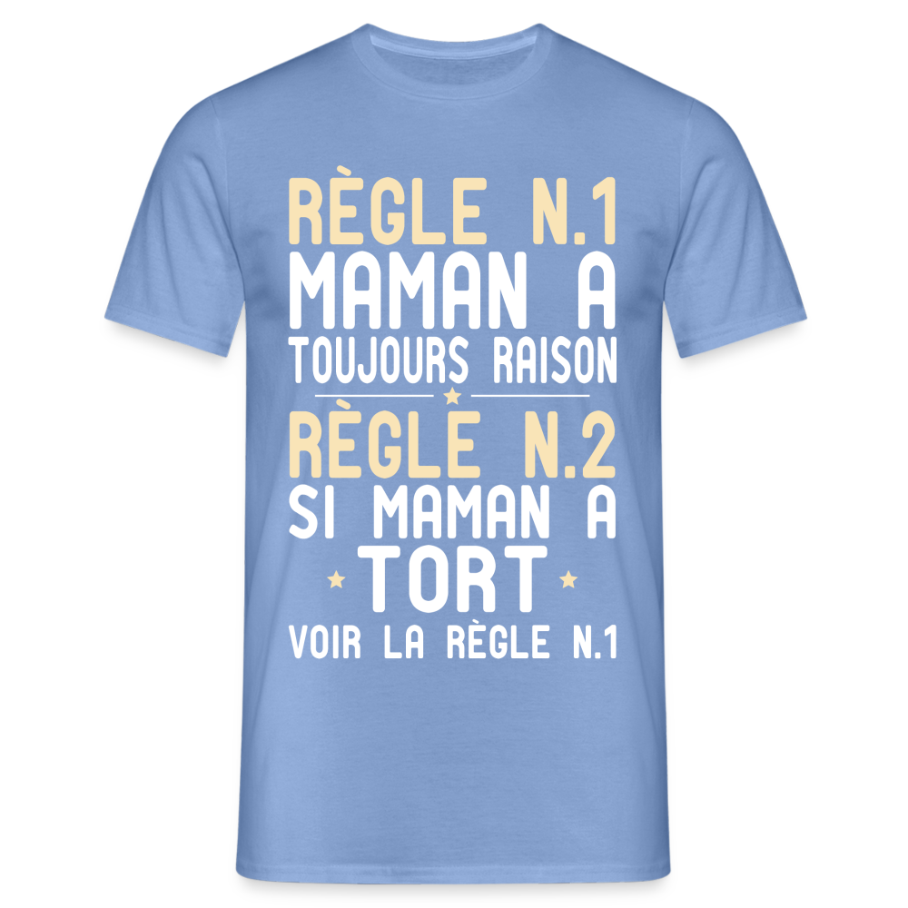 T-shirt Homme - Maman a toujours raison - carolina blue