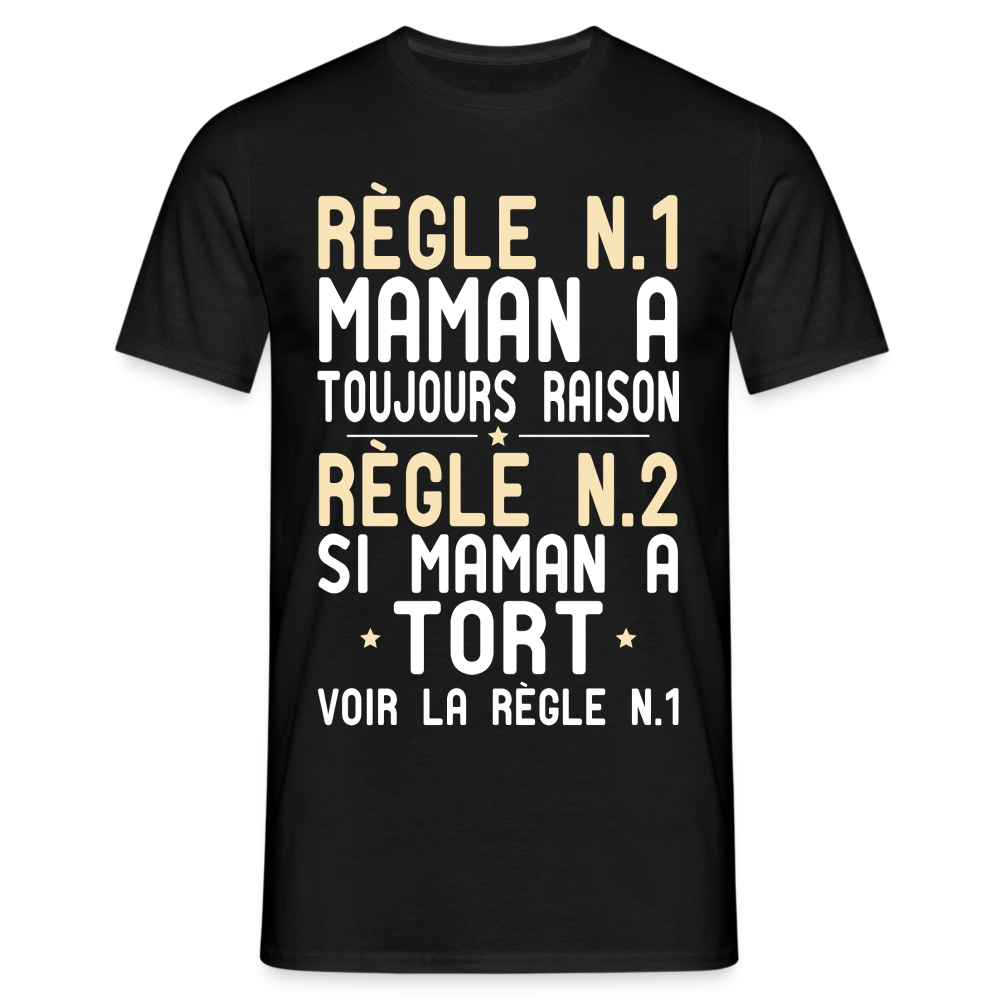 T-shirt Homme - Maman a toujours raison - noir