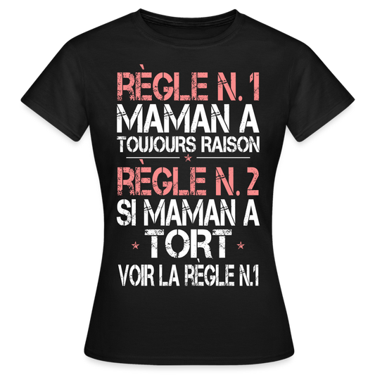 T-shirt Femme - Maman a toujours raison - noir