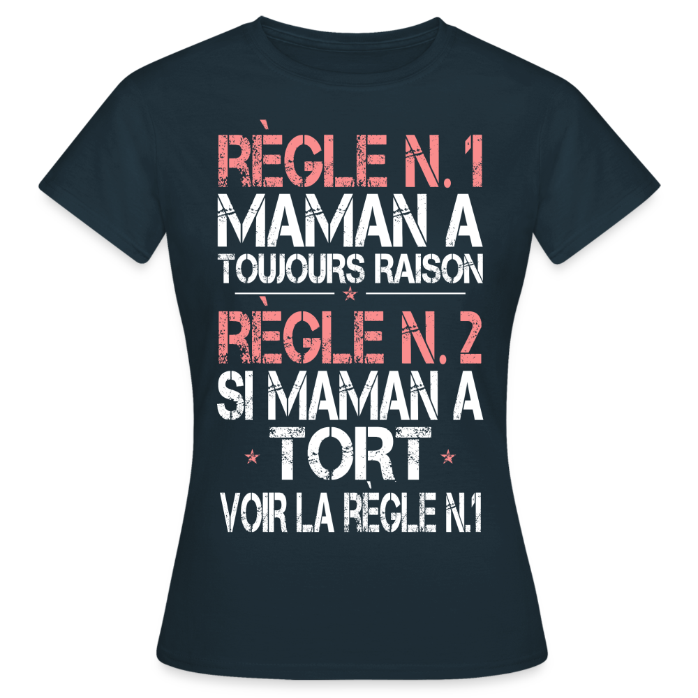 T-shirt Femme - Maman a toujours raison - marine