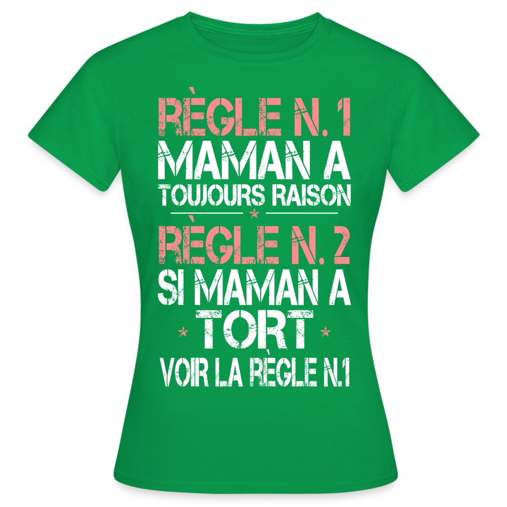 T-shirt Femme - Maman a toujours raison - vert