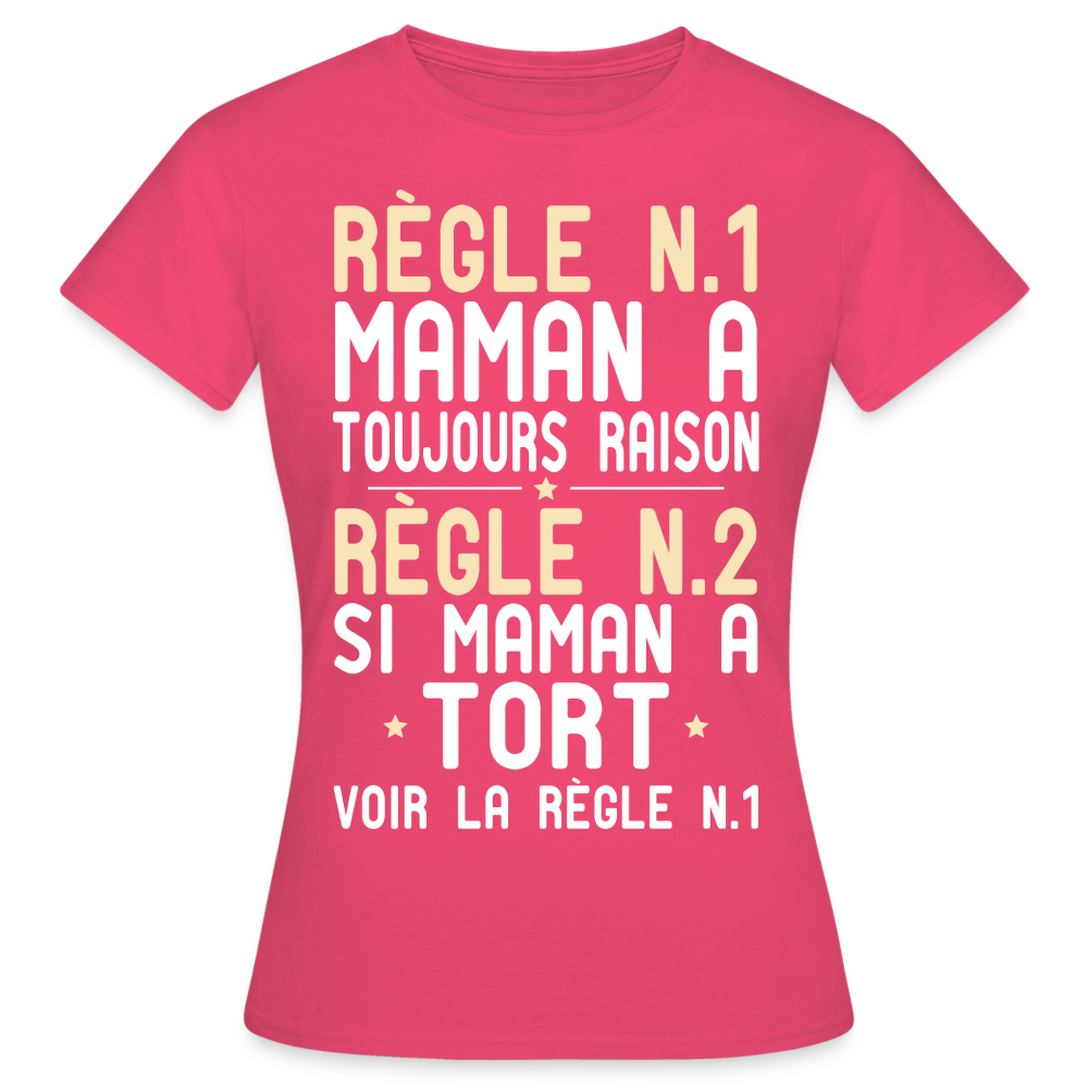 T-shirt Femme - Maman a toujours raison - rose azalée