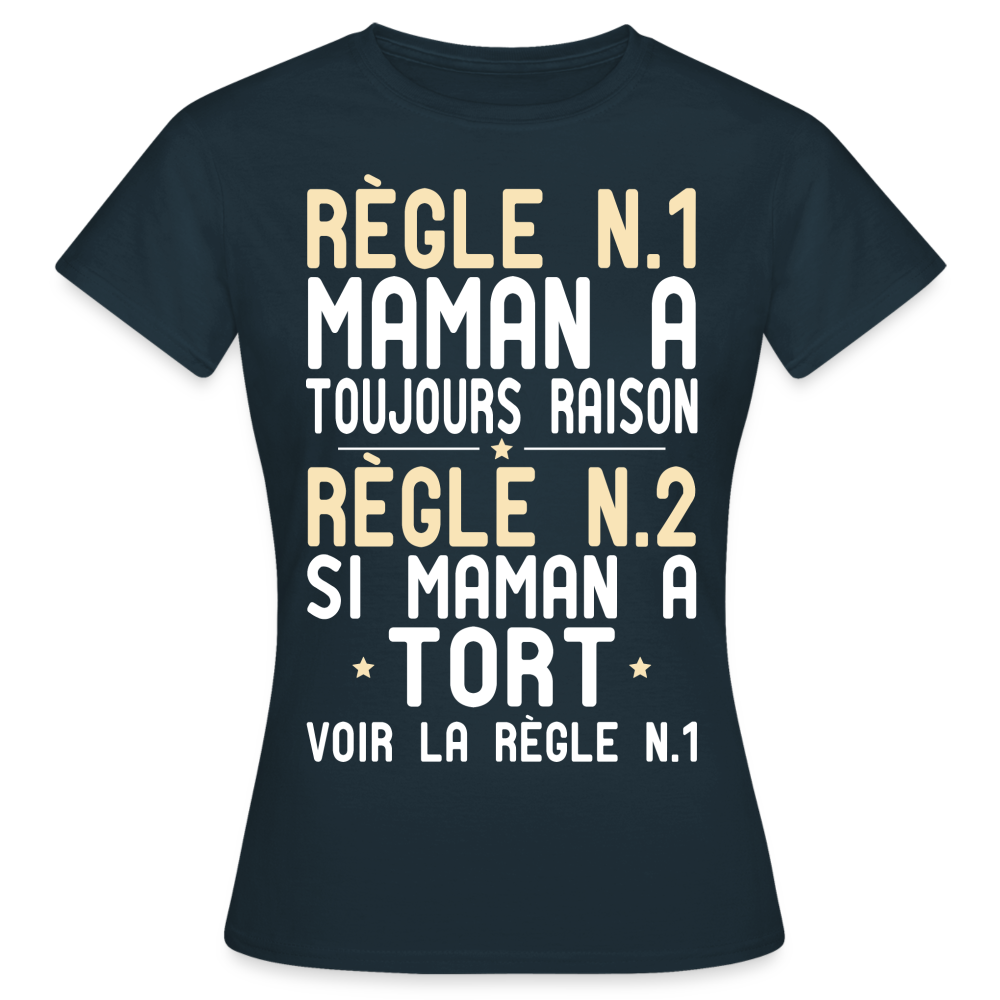 T-shirt Femme - Maman a toujours raison - marine