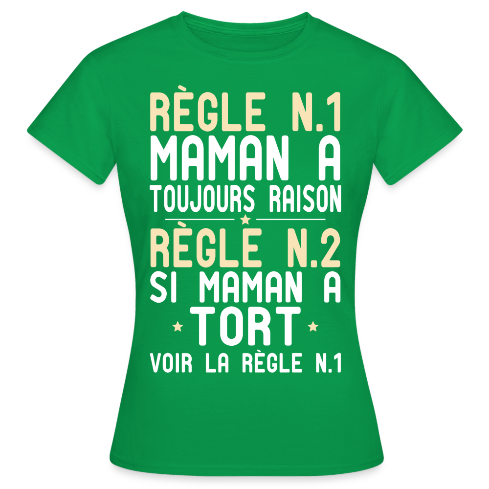 T-shirt Femme - Maman a toujours raison - vert