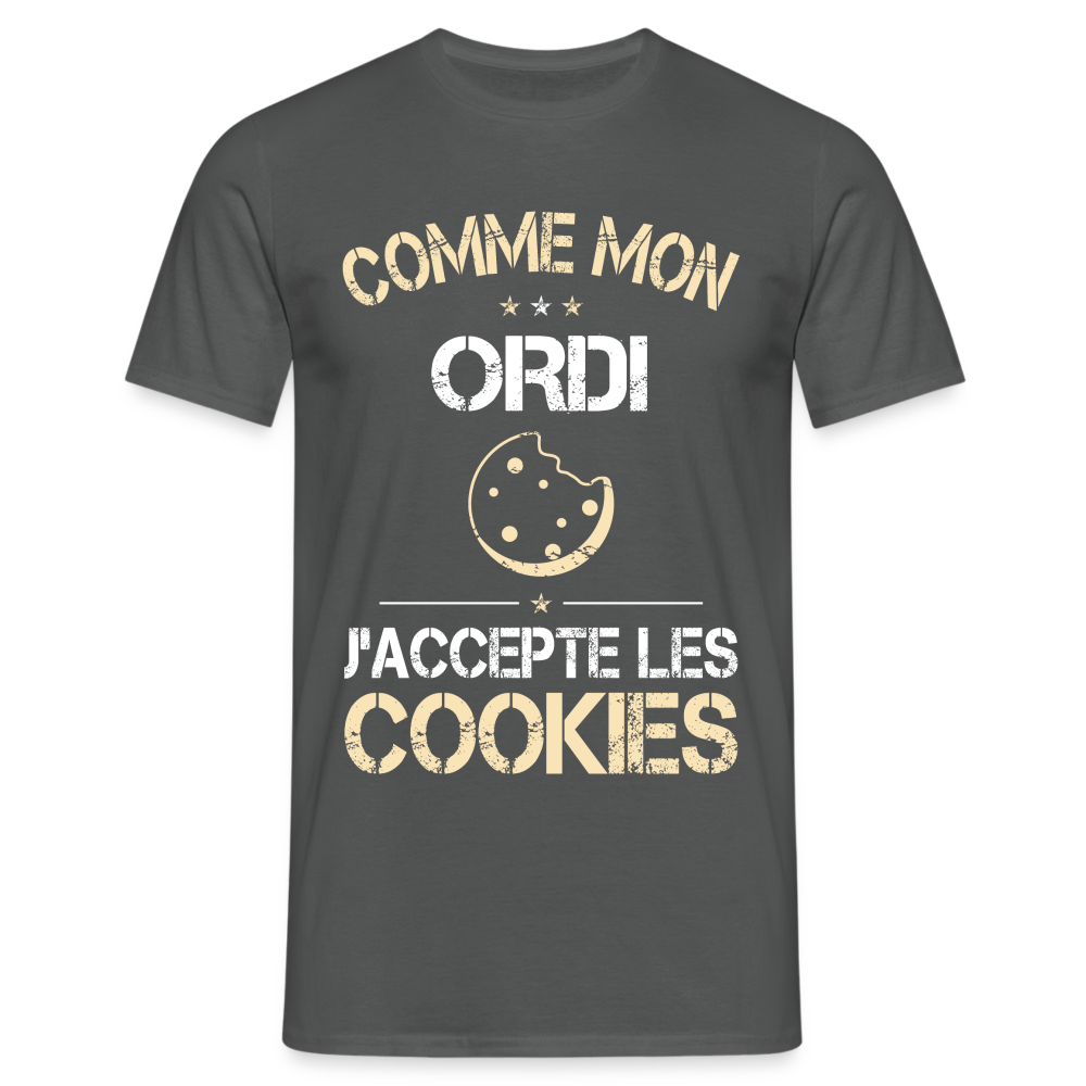 T-shirt Homme - Comme mon ordi j'accepte les cookies - charbon