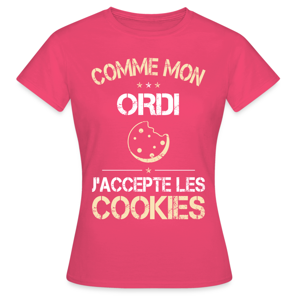 T-shirt Femme - Comme mon ordi j'accepte les cookies - rose azalée