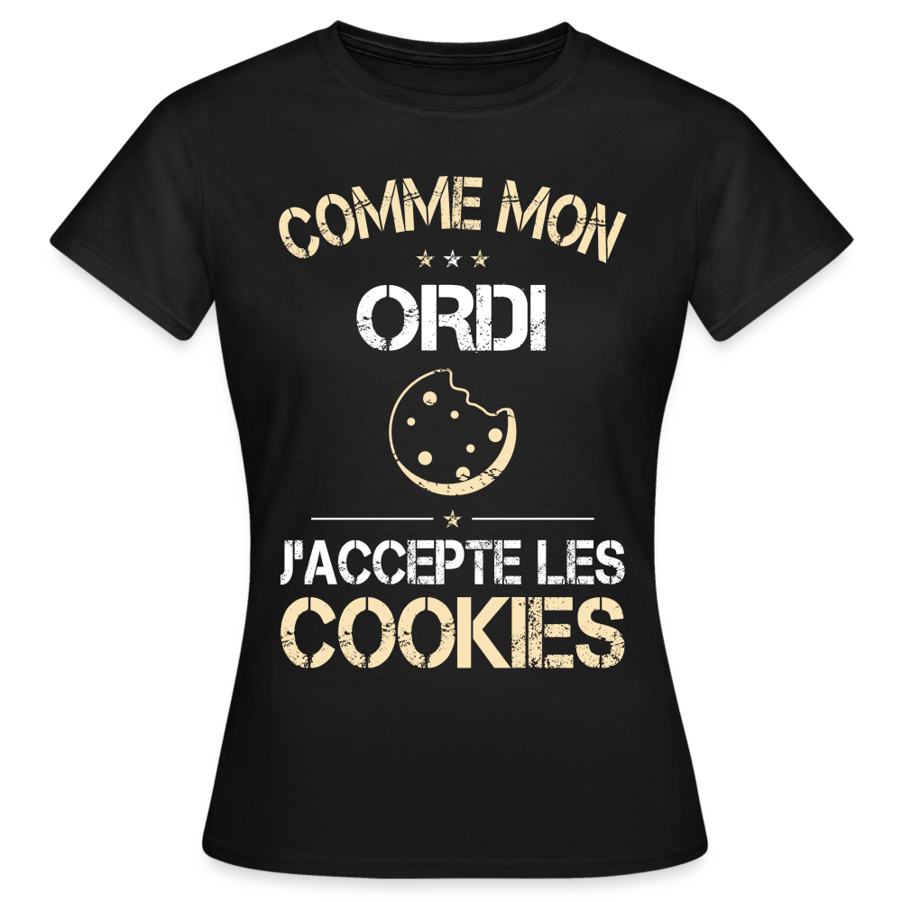 T-shirt Femme - Comme mon ordi j'accepte les cookies - noir