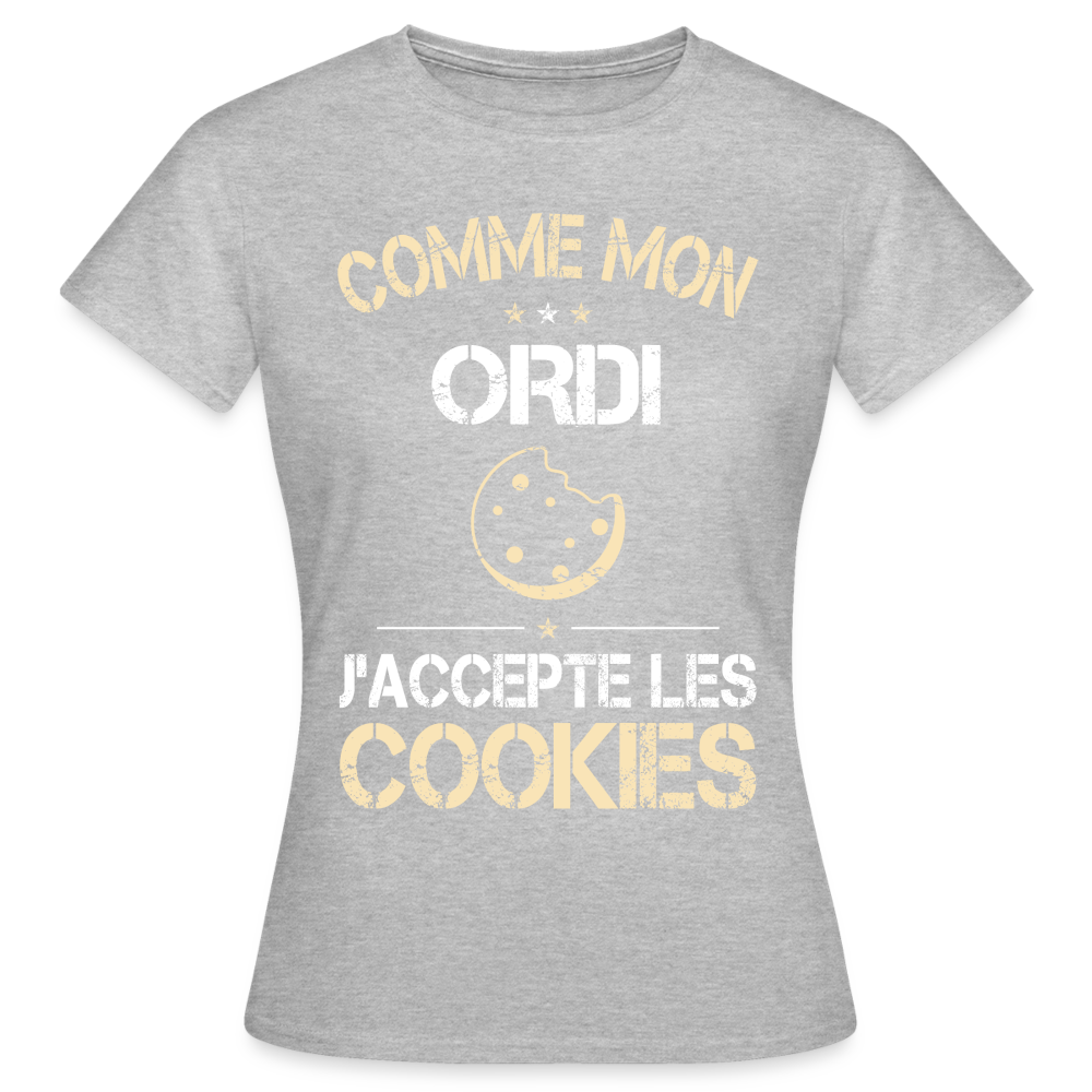 T-shirt Femme - Comme mon ordi j'accepte les cookies - gris chiné