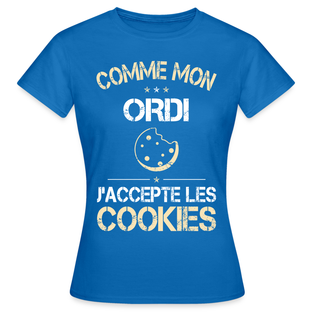 T-shirt Femme - Comme mon ordi j'accepte les cookies - bleu royal