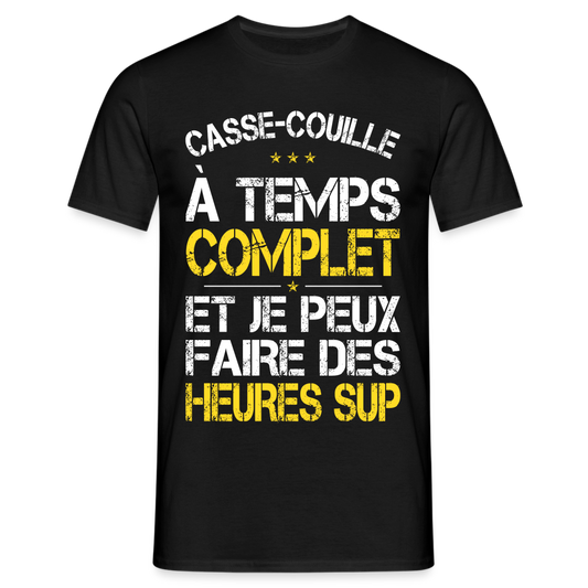 T-shirt Homme - Casse-couille à temps complet - noir