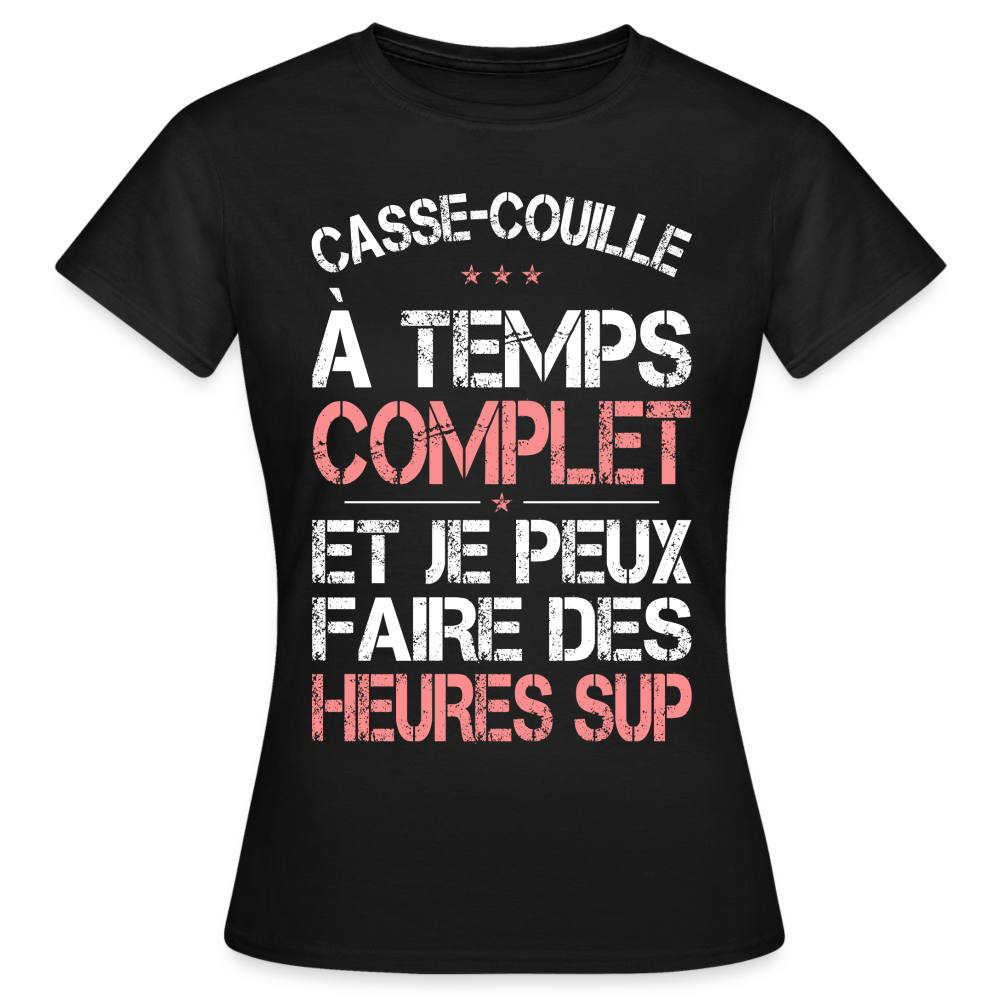 T-shirt Femme - Casse-couille à temps complet - noir