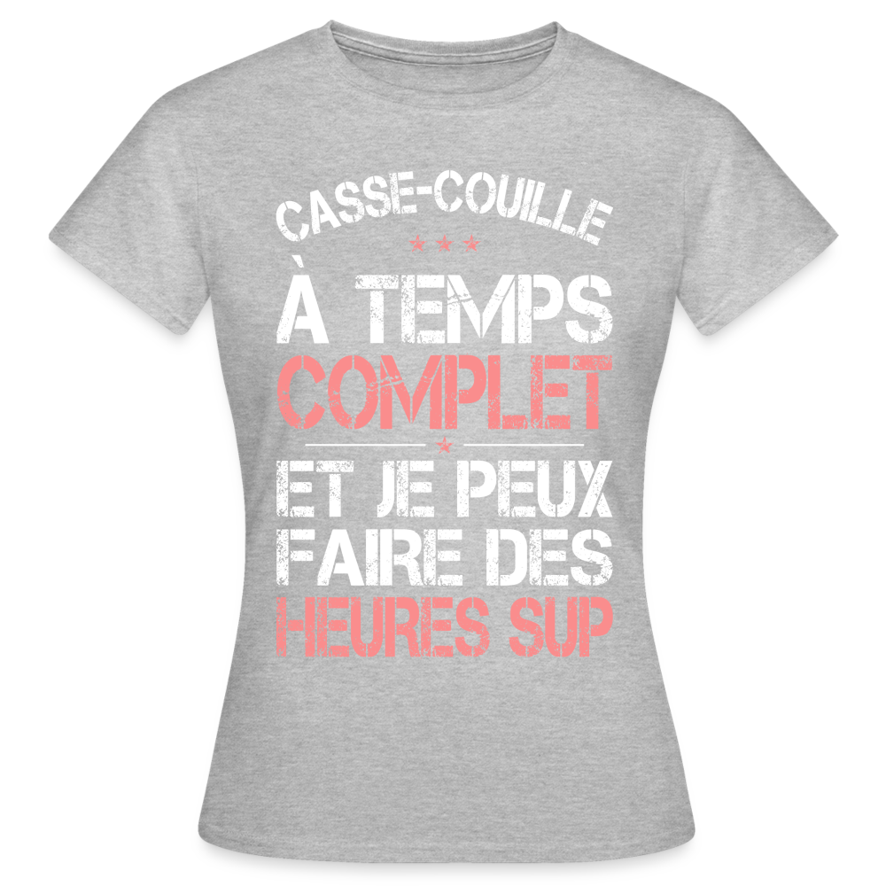 T-shirt Femme - Casse-couille à temps complet - gris chiné