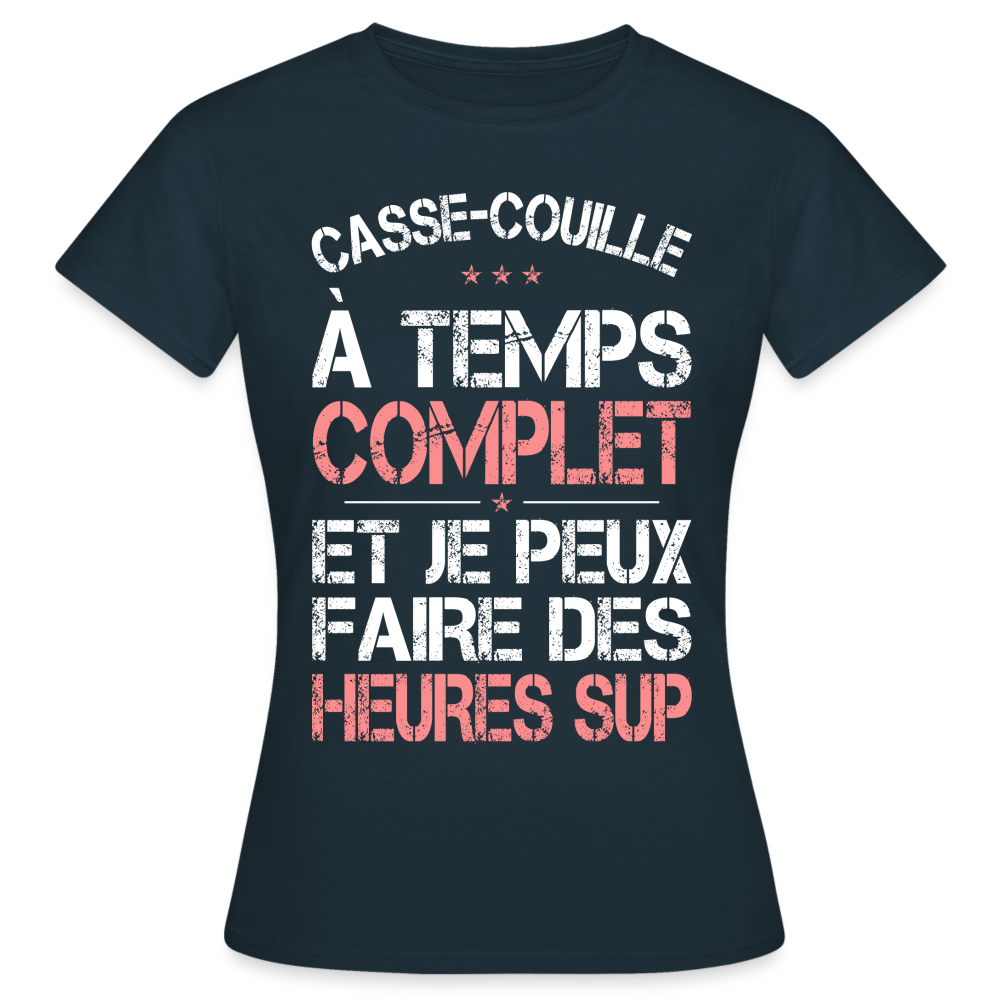 T-shirt Femme - Casse-couille à temps complet - marine