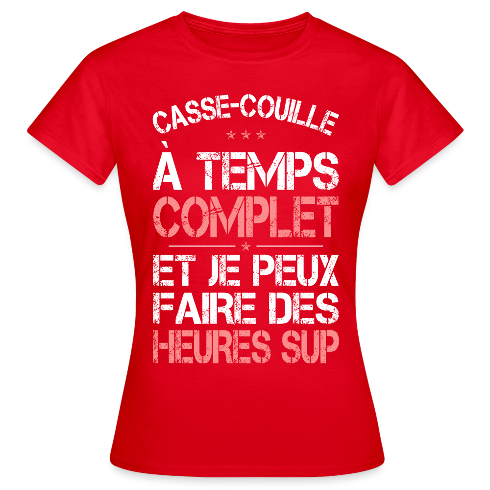 T-shirt Femme - Casse-couille à temps complet - rouge