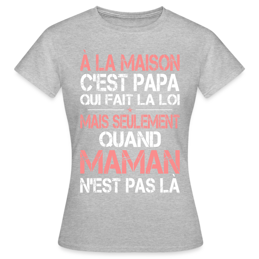 T-shirt Femme - Papa fait la loi - gris chiné