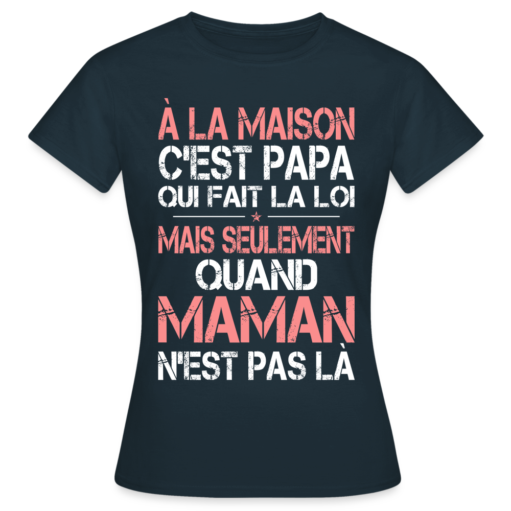 T-shirt Femme - Papa fait la loi - marine