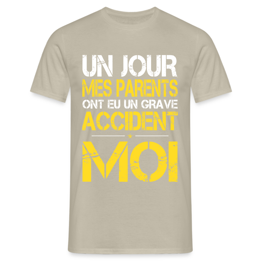 T-shirt Homme - Mes parents ont eu un grave accident - Cadeau Humour - beige sable