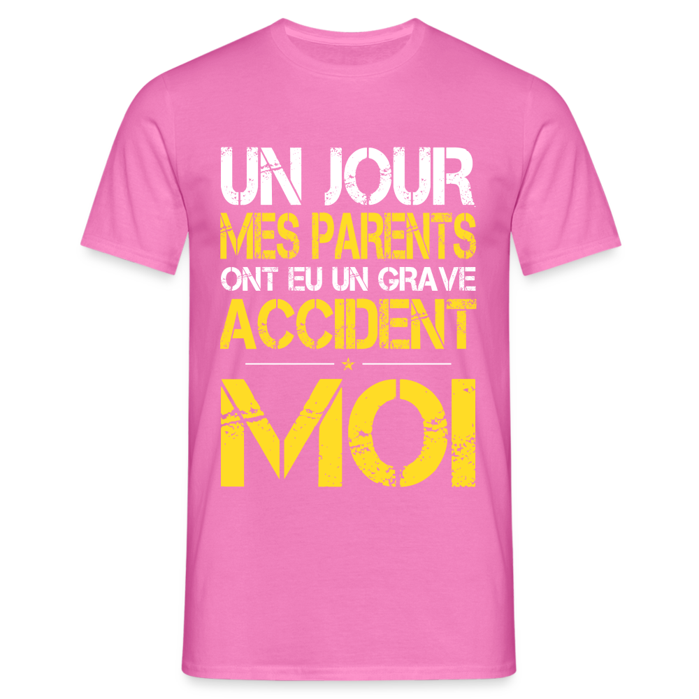 T-shirt Homme - Mes parents ont eu un grave accident - Cadeau Humour - rose