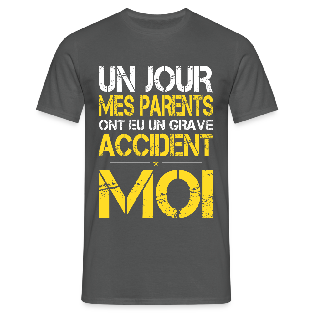 T-shirt Homme - Mes parents ont eu un grave accident - Cadeau Humour - charbon