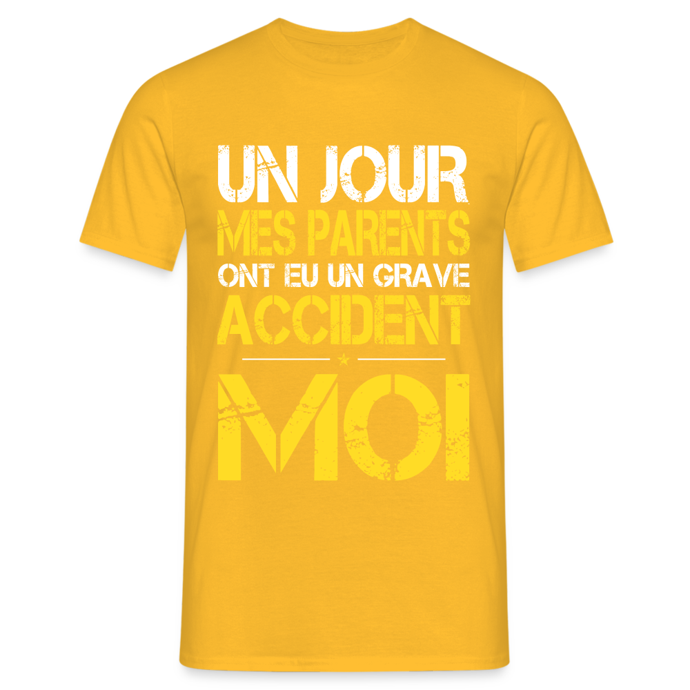 T-shirt Homme - Mes parents ont eu un grave accident - Cadeau Humour - jaune