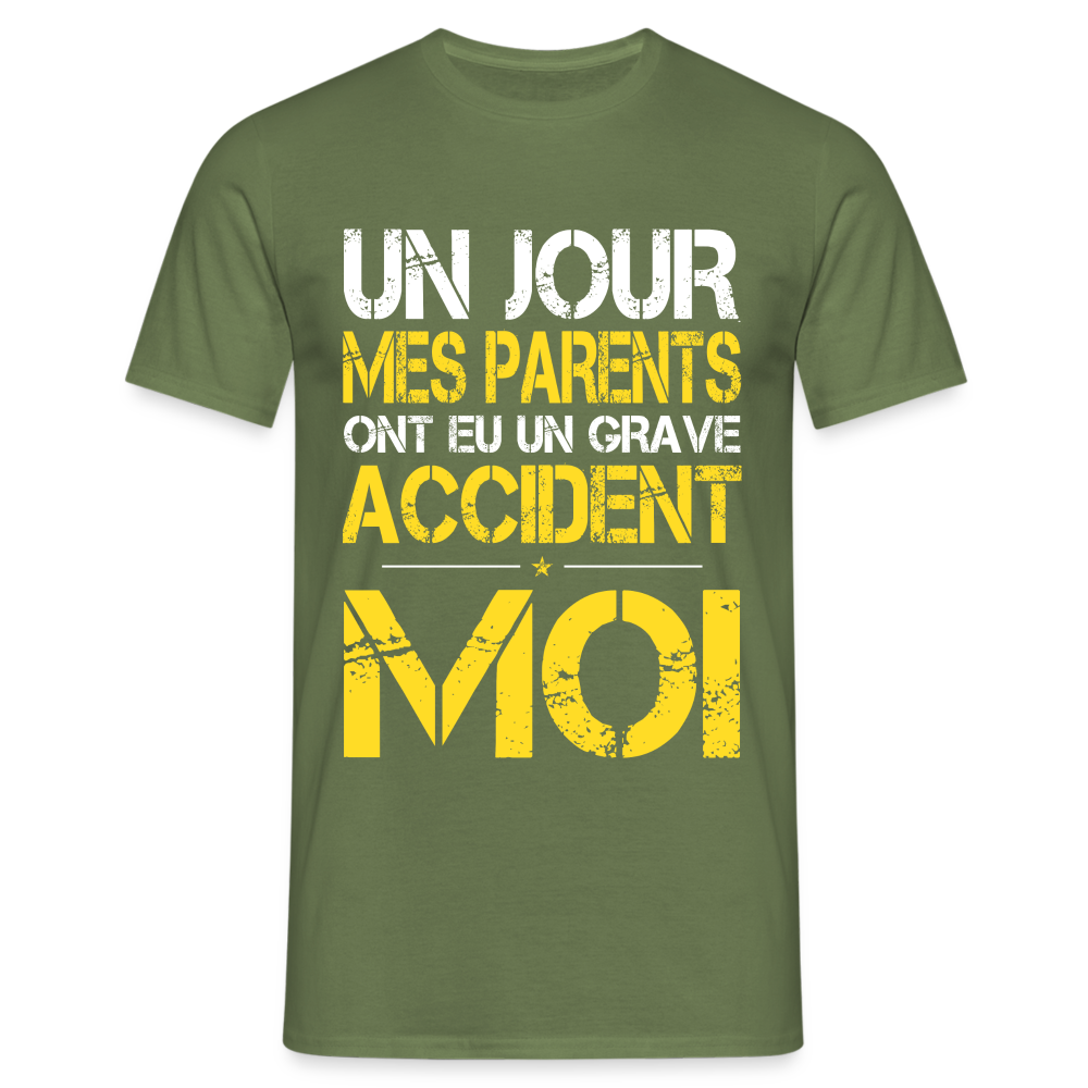 T-shirt Homme - Mes parents ont eu un grave accident - Cadeau Humour - vert militaire