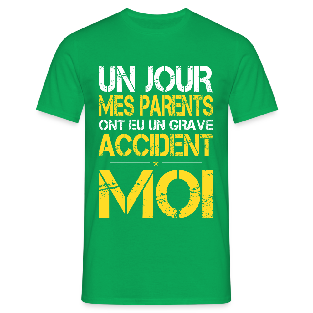 T-shirt Homme - Mes parents ont eu un grave accident - Cadeau Humour - vert