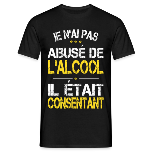 T-shirt Homme - Je n'ai pas abusé de l'alcool - noir