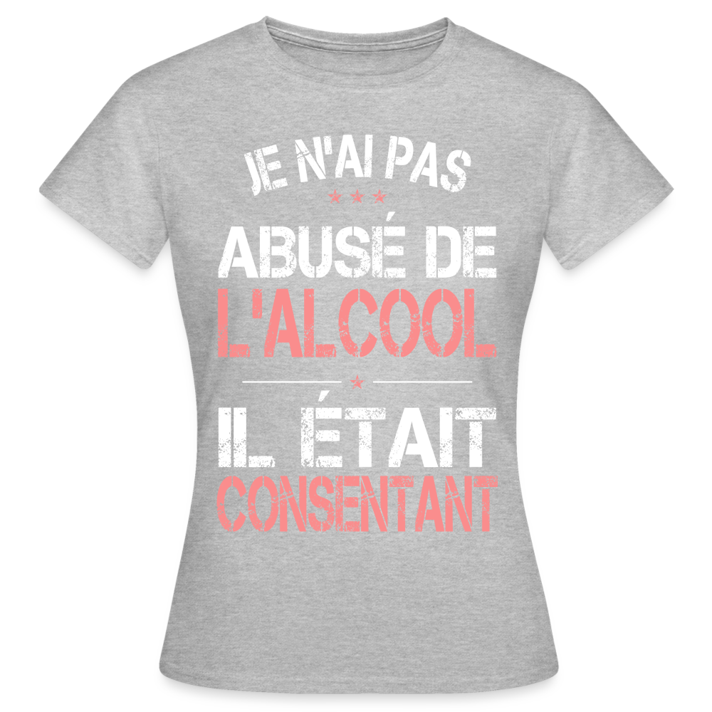 T-shirt Femme - Je n'ai pas abusé de l'alcool - gris chiné