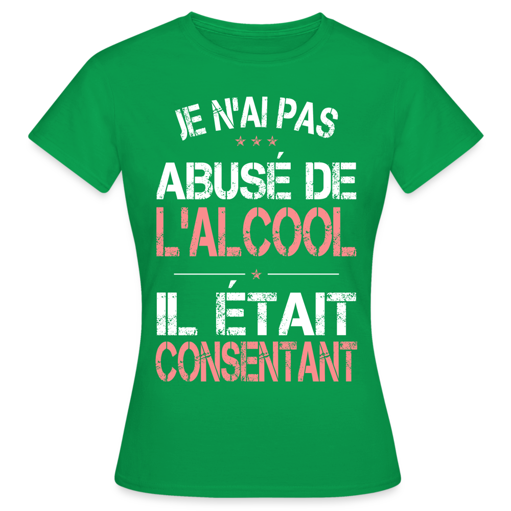 T-shirt Femme - Je n'ai pas abusé de l'alcool - vert