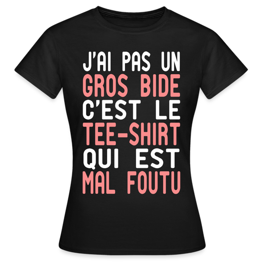 T-shirt Femme - J'ai pas un gros bide - Cadeau Humour - noir