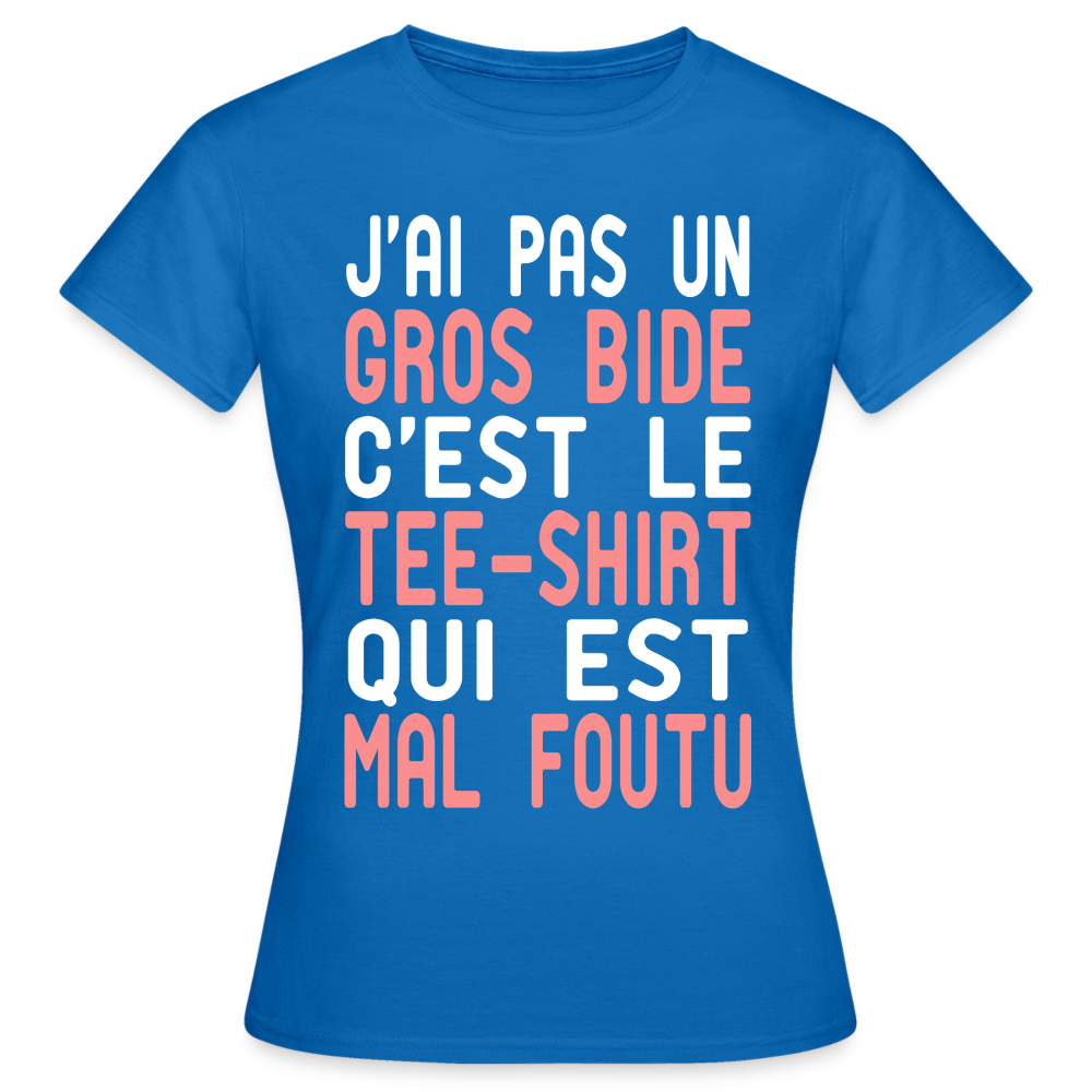 T-shirt Femme - J'ai pas un gros bide - Cadeau Humour - bleu royal