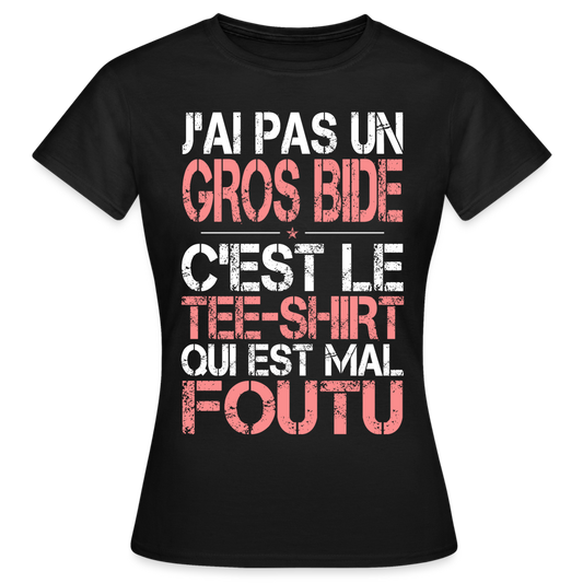 T-shirt Femme - J'ai pas un gros bide - Cadeau Humour - noir