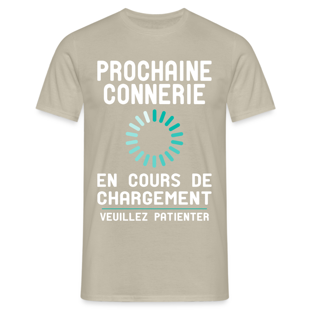 T-shirt Homme -  Prochaine connerie en cours de chargement - beige sable