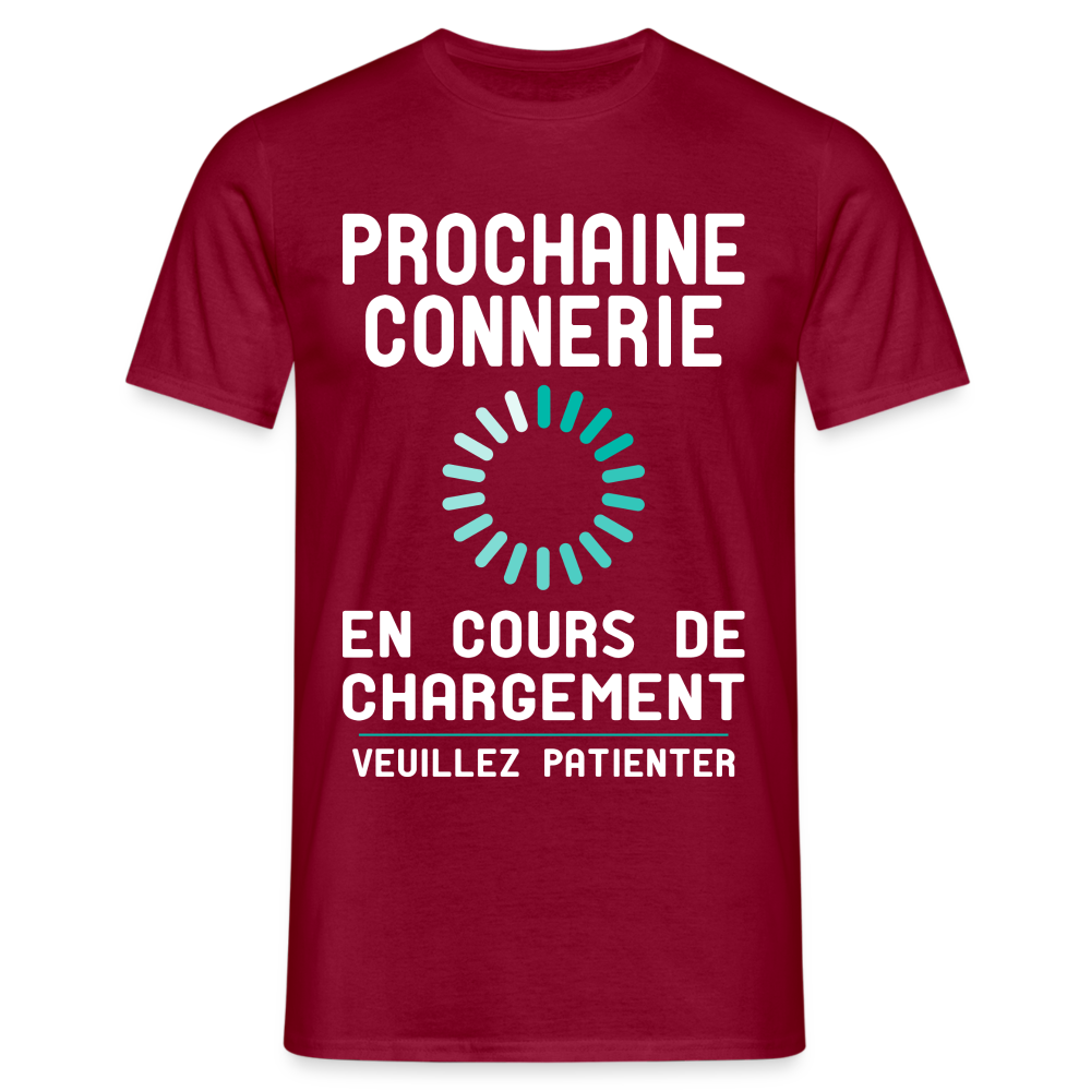 T-shirt Homme -  Prochaine connerie en cours de chargement - rouge brique