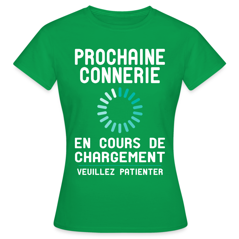 T-shirt Femme - Prochaine connerie en cours de chargement - vert