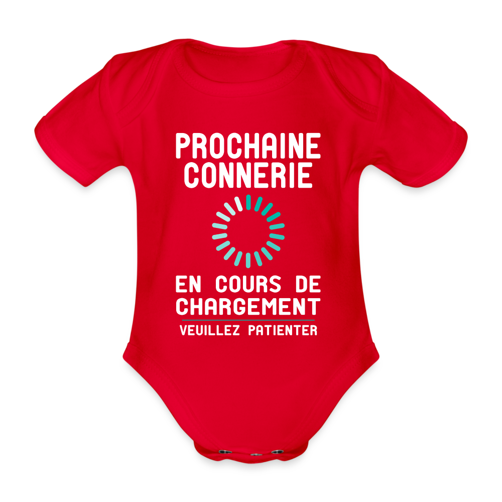 Body Bébé bio manches courtes - Prochaine connerie en cours de chargement - rouge