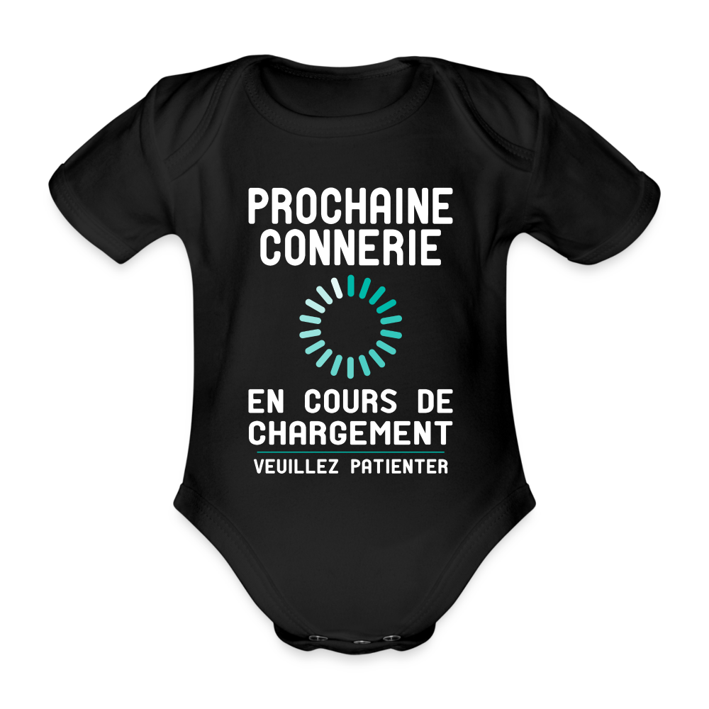 Body Bébé bio manches courtes - Prochaine connerie en cours de chargement - noir