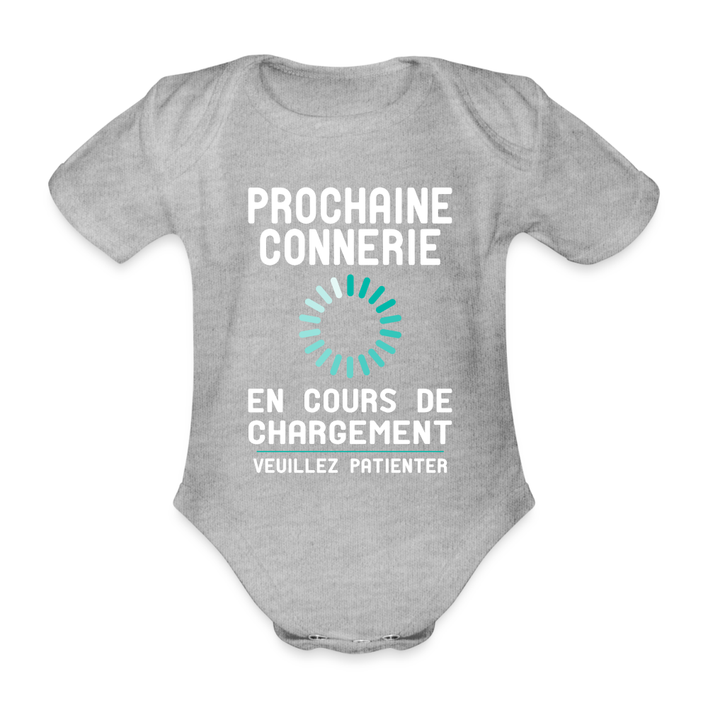 Body Bébé bio manches courtes - Prochaine connerie en cours de chargement - gris chiné