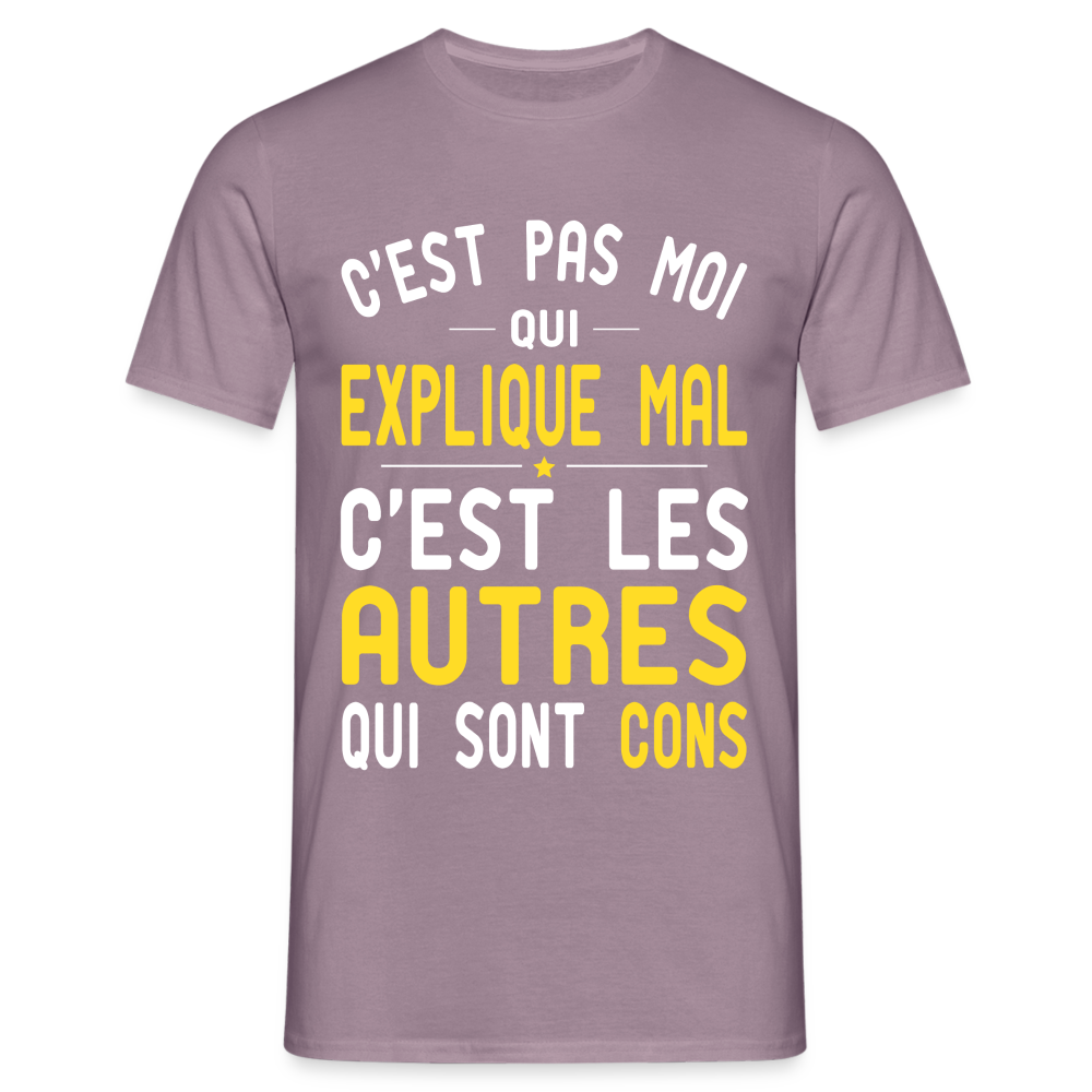 T-shirt Homme -  C'est pas moi qui explique mal - mauve gris 