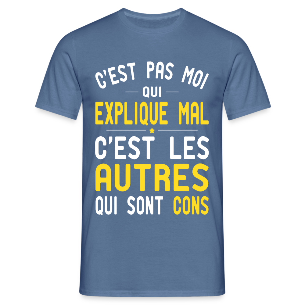 T-shirt Homme -  C'est pas moi qui explique mal - bleu pigeon 