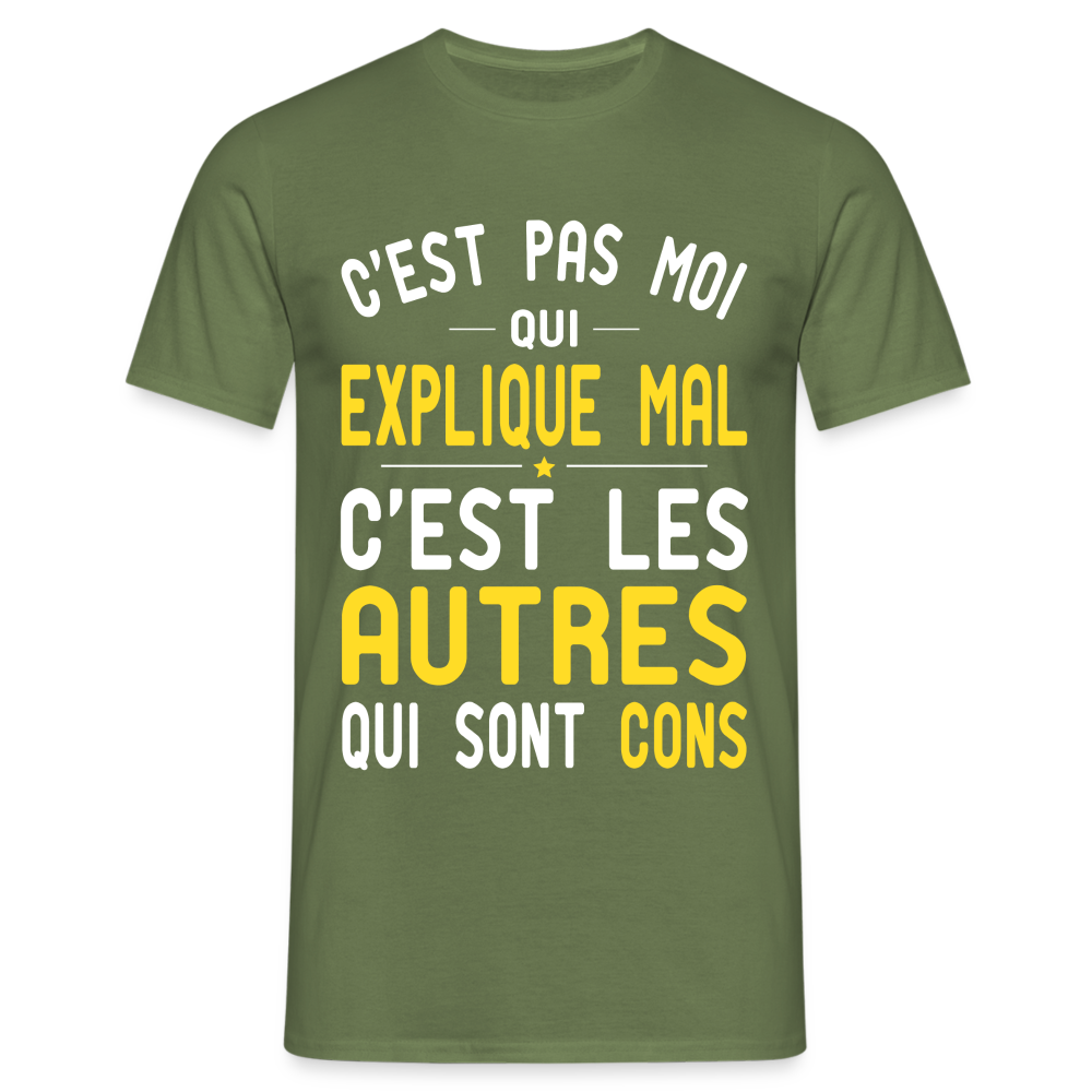 T-shirt Homme -  C'est pas moi qui explique mal - vert militaire