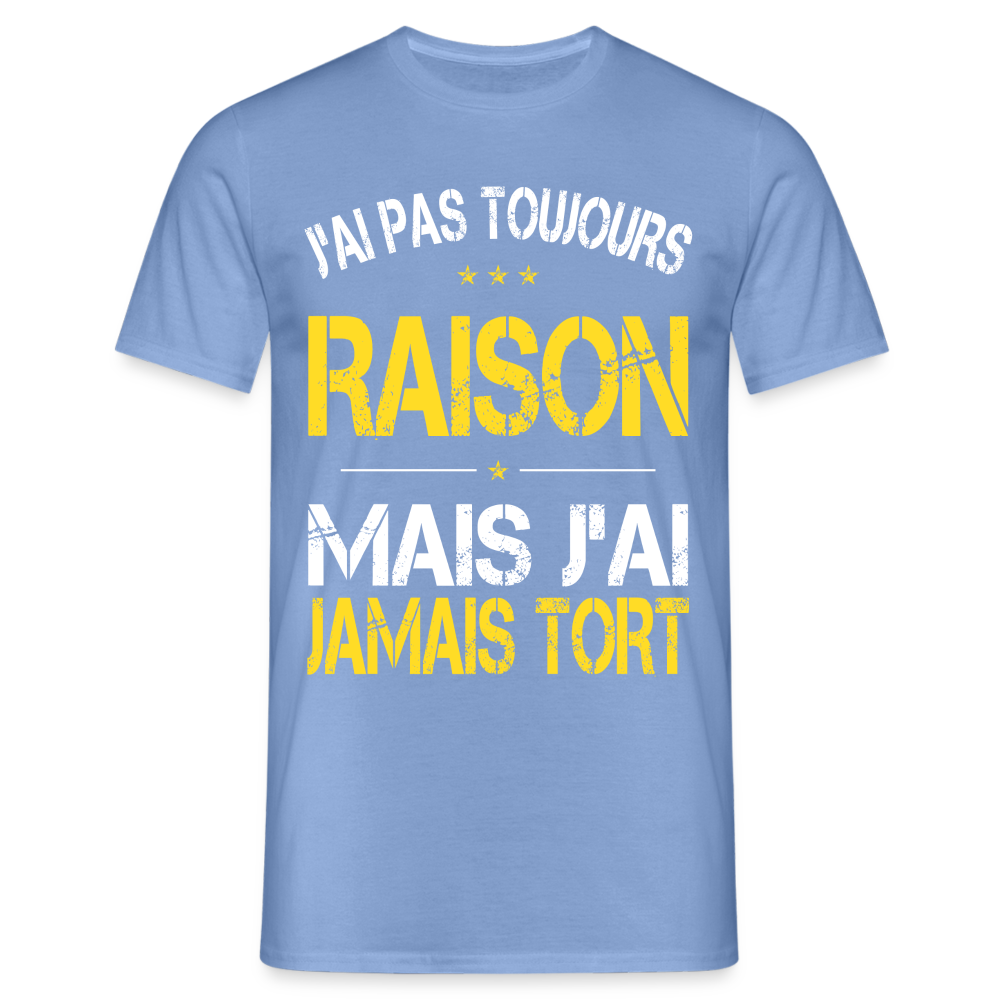 T-shirt Homme -  J'ai pas toujours raison - carolina blue