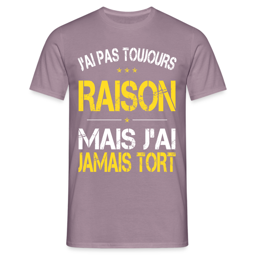 T-shirt Homme -  J'ai pas toujours raison - mauve gris 