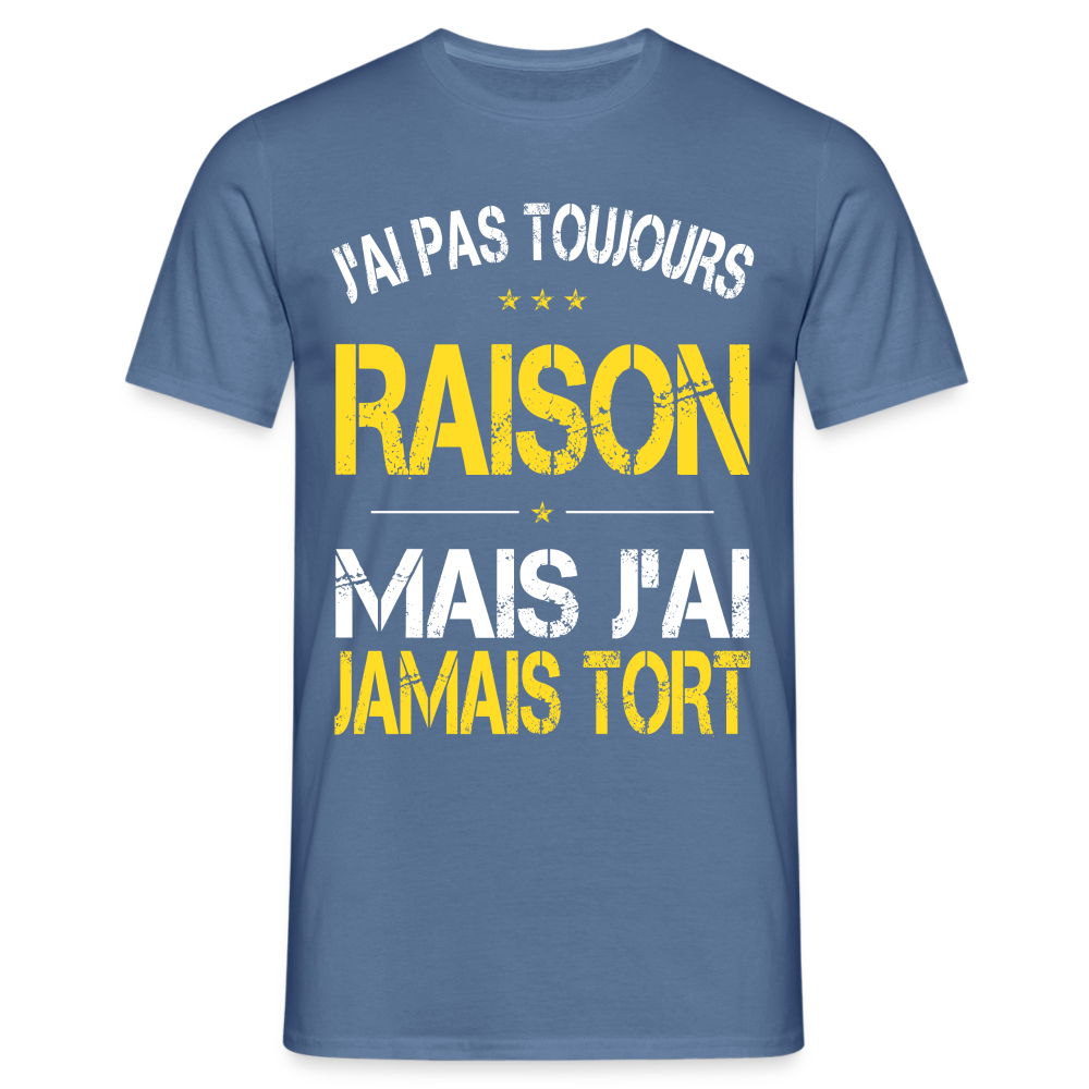 T-shirt Homme -  J'ai pas toujours raison - bleu pigeon 