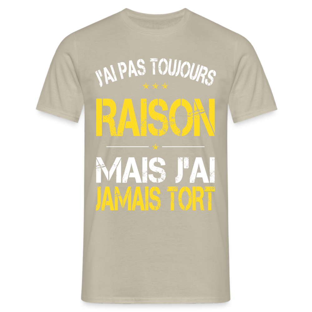 T-shirt Homme -  J'ai pas toujours raison - beige sable